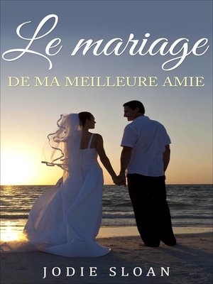 cover image of Le mariage de ma meilleure amie
